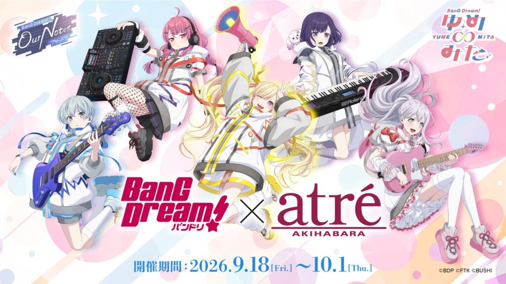 BanG Dream! × atre Akihabara POP UP STORE 2026 – Anime Maps